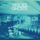 Heroes or Ghosts - Little Rooms