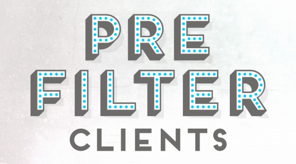 Pre-Filter Clients