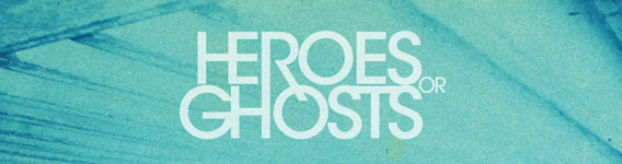 Heroes or Ghosts Album