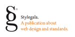 Stylegala. A publication about web designs and standards.